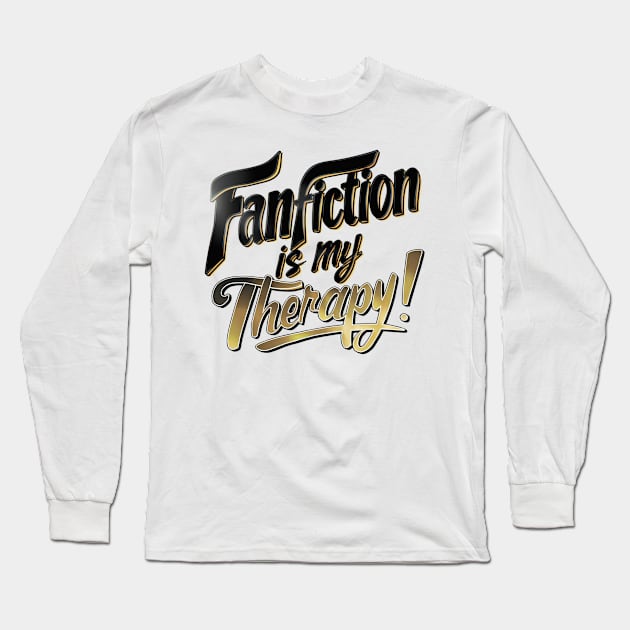 Fanfiction is my therapy! Long Sleeve T-Shirt by thestaroflove